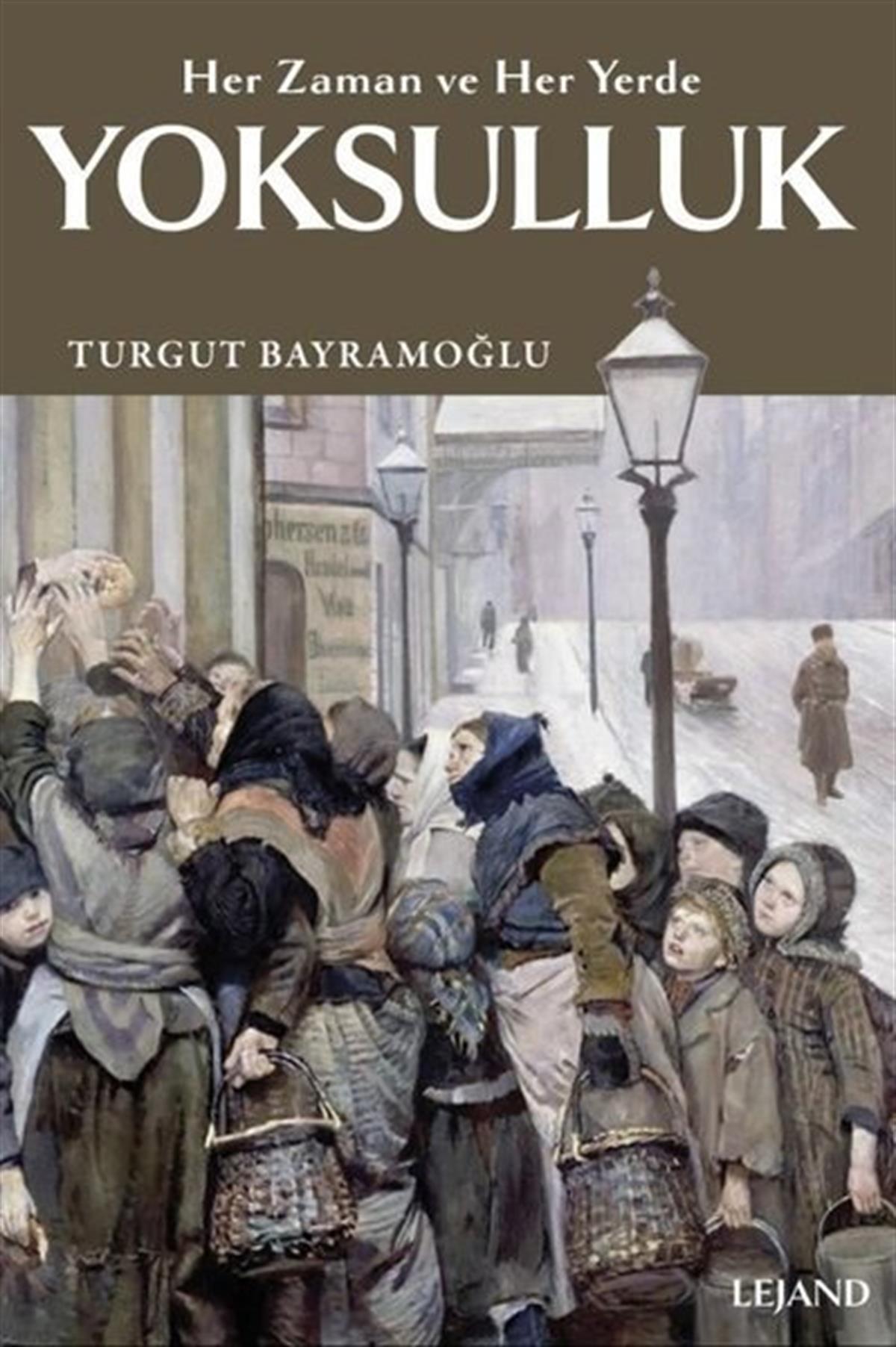 Turgut BayramoğluSosyoloji KitaplarıYoksulluk: Her Zaman ve Her Yerde