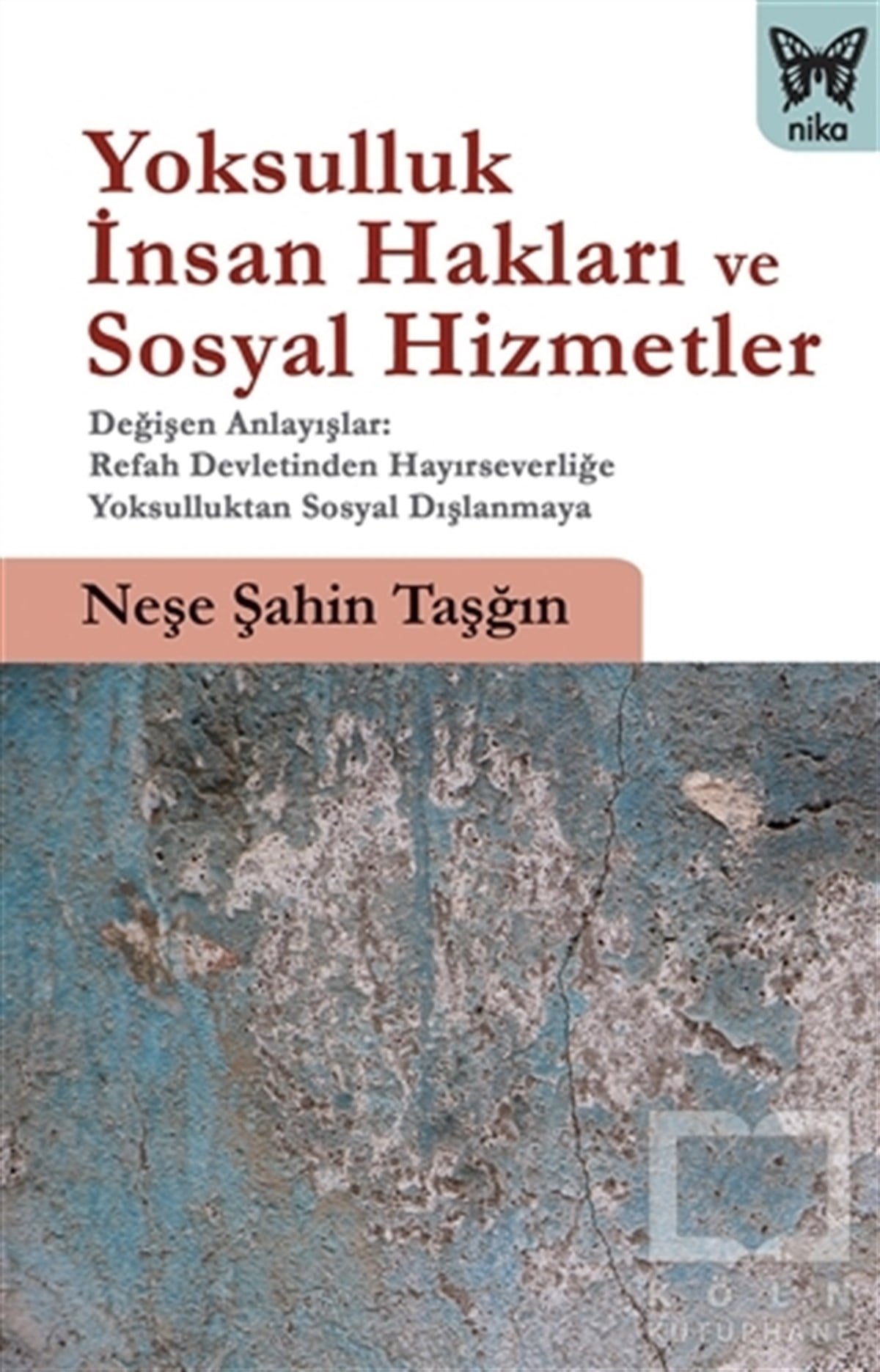 Neşe Şahin TaşğınGenel SosyolojiYoksulluk, İnsan Hakları ve Sosyal Hizmetler