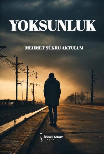 Mehmet Şükrü AktulumTürk RomaniYoksunluk