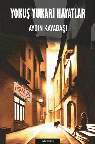 Aydın KayabaşıHikaye (Öykü) KitaplarıYokuş Yukarı Hayatlar