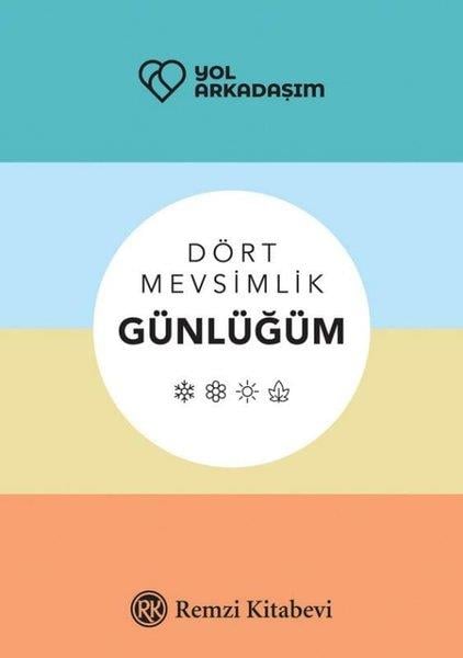 Binhan DirilgenKişisel Gelişim KitaplarıYol Arkadaşım - Dört Mevsimlik Günlüğüm