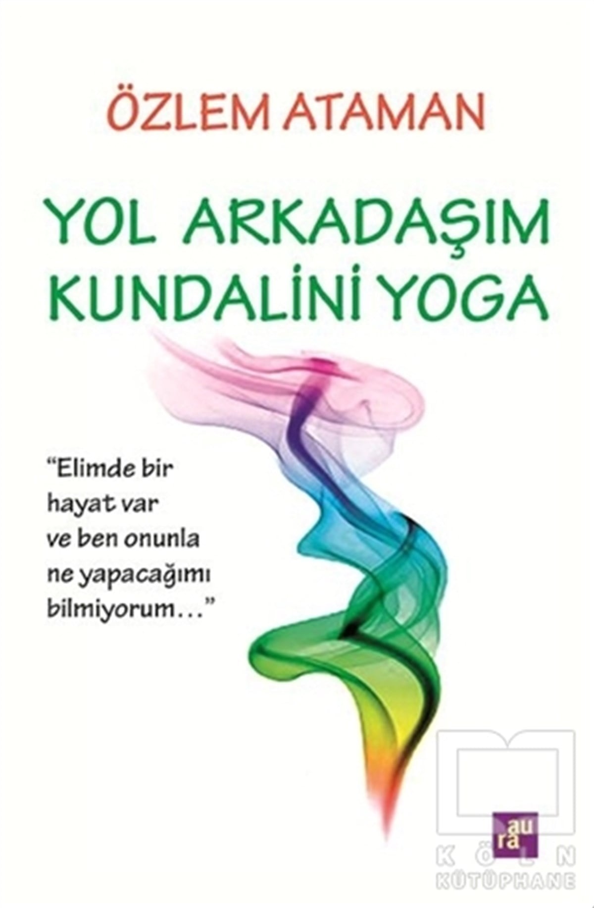Özlem AtamanYoga -MeditasyonYol Arkadaşım Kundalini Yoga