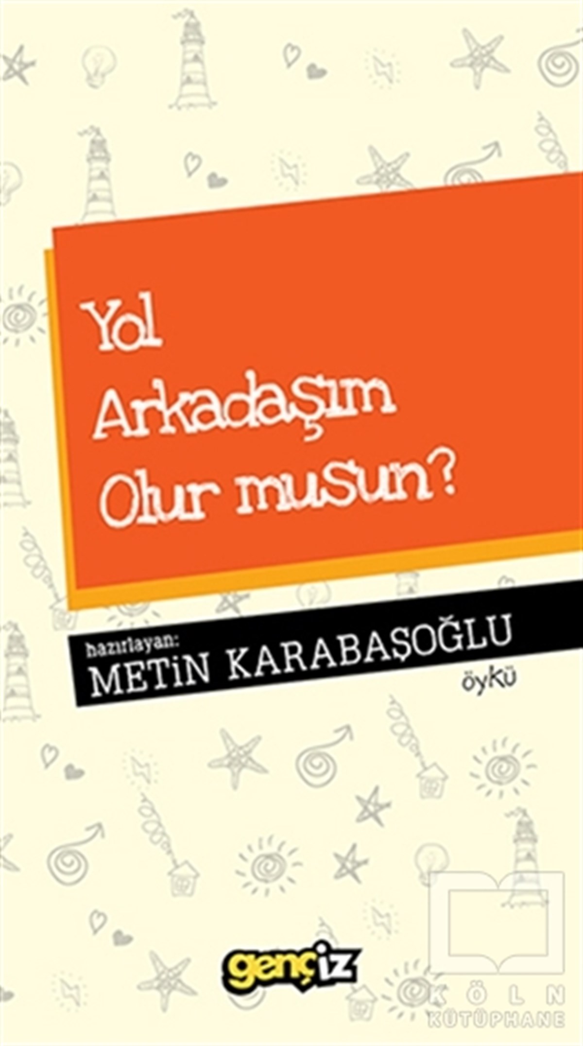 Metin KarabaşoğluÖyküYol Arkadaşım Olur musun?