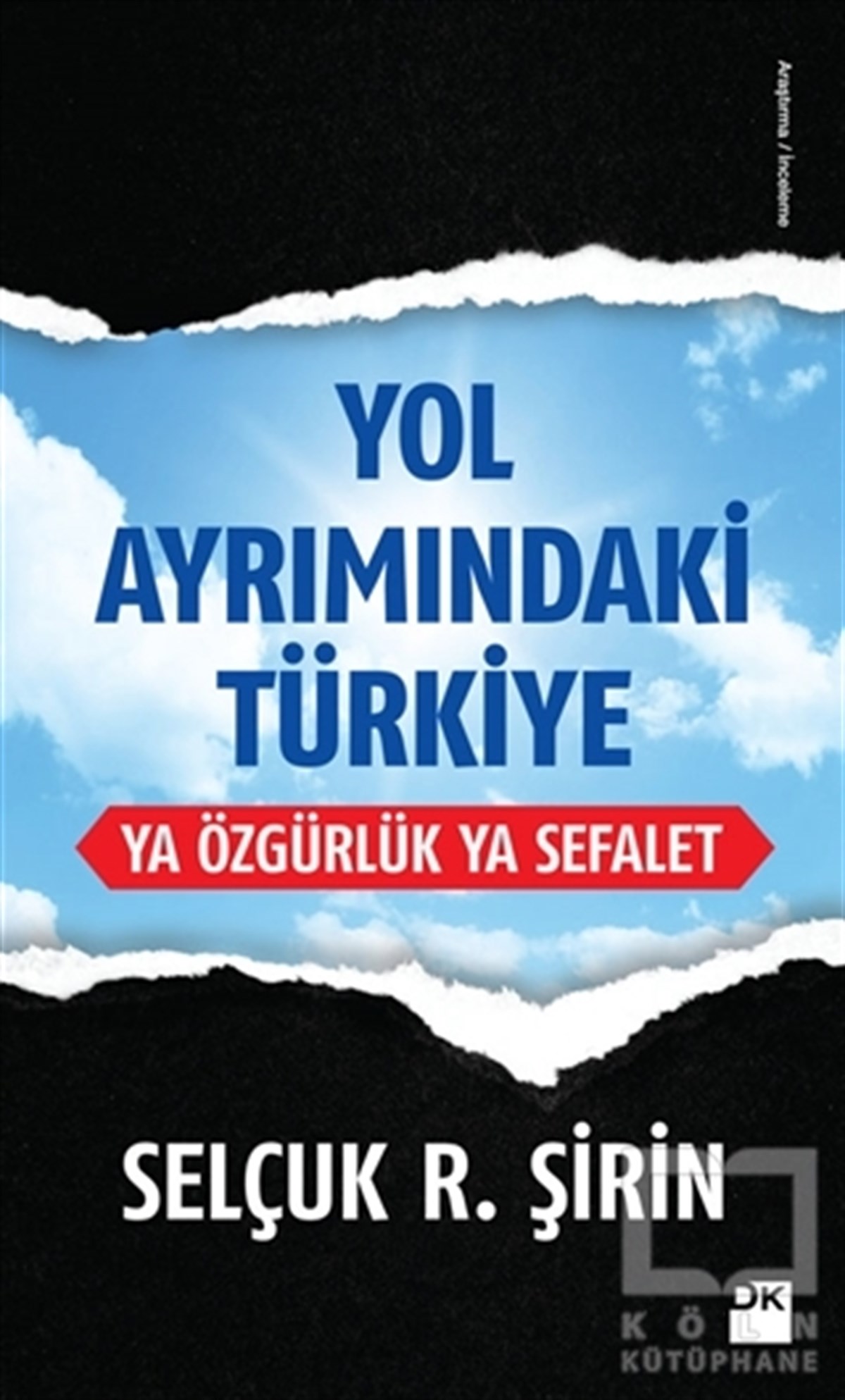 Selçuk R. ŞirinAraştırma-İncelemeYol Ayrımındaki Türkiye