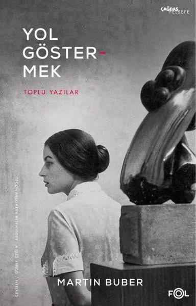 Martin BuberFelsefe BilimiYol Göstermek-Toplu Yazılar