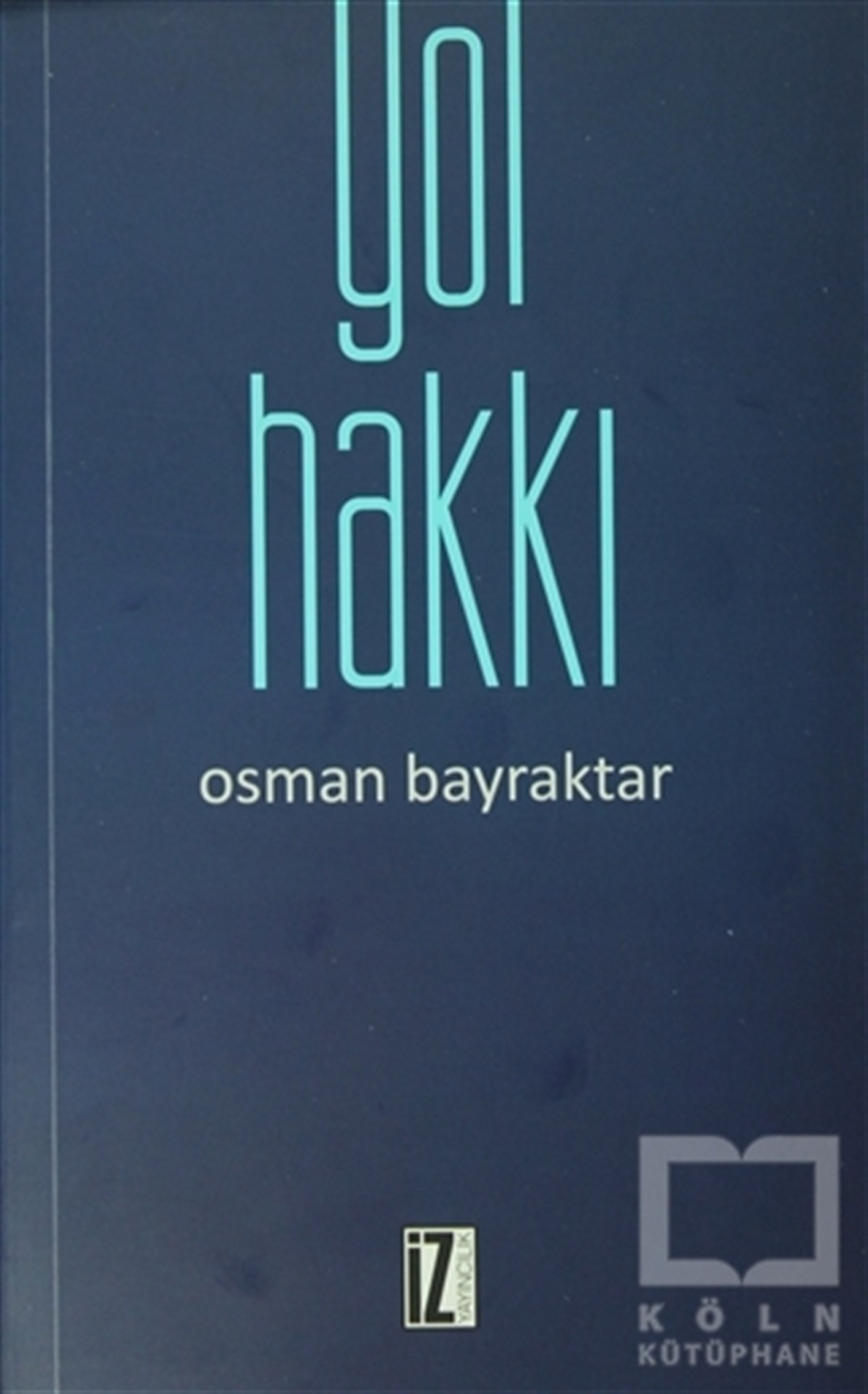 Osman BayraktarDenemeYol Hakkı