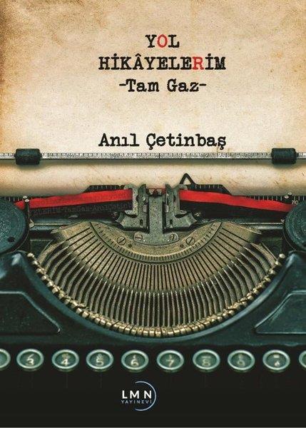 Anıl ÇetinbaşTürk RomaniYol Hikayelerim - Tam Gaz