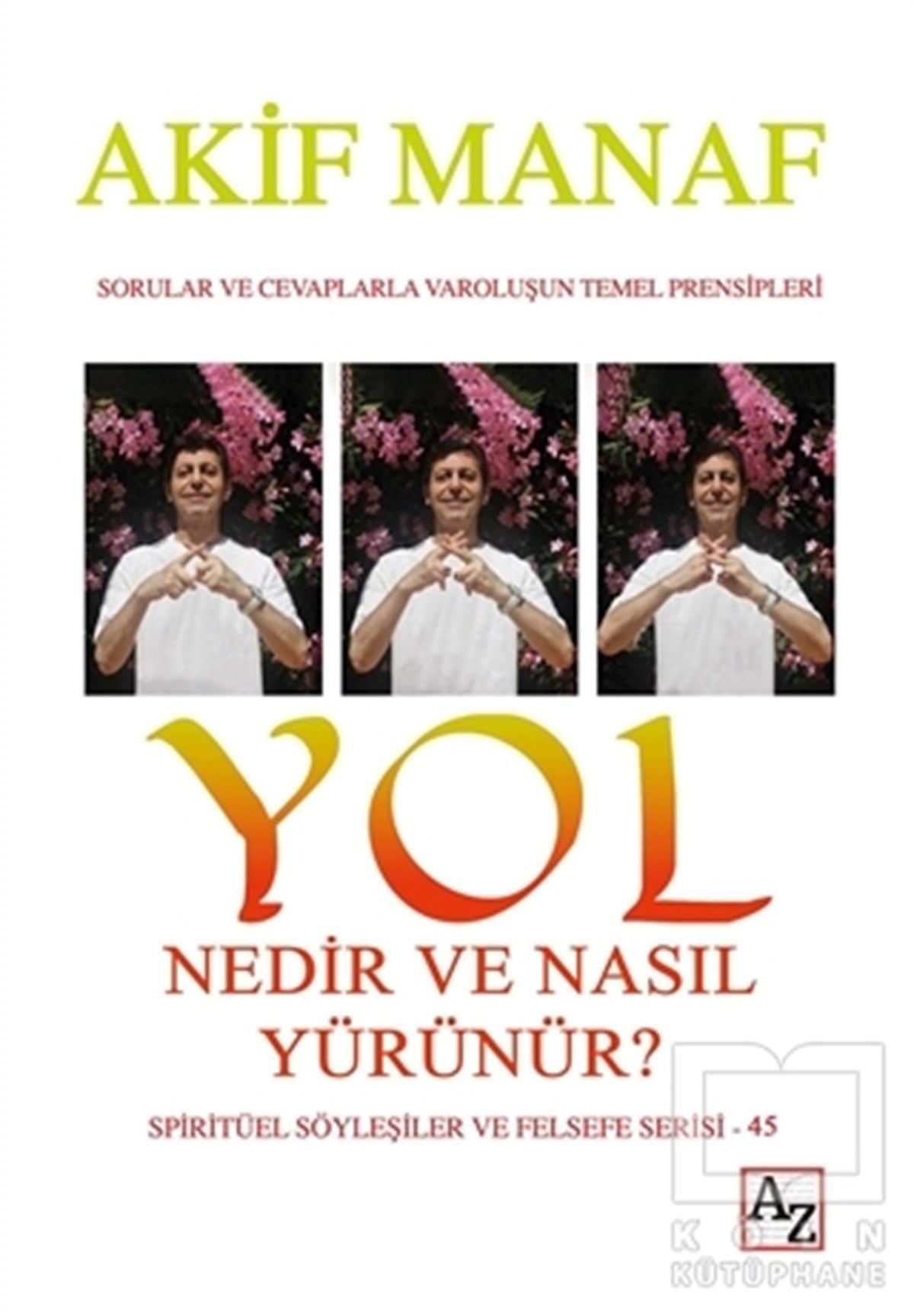 Akif ManafKişisel Gelişim KitaplarıYol Nedir ve Nasıl Yürünür?