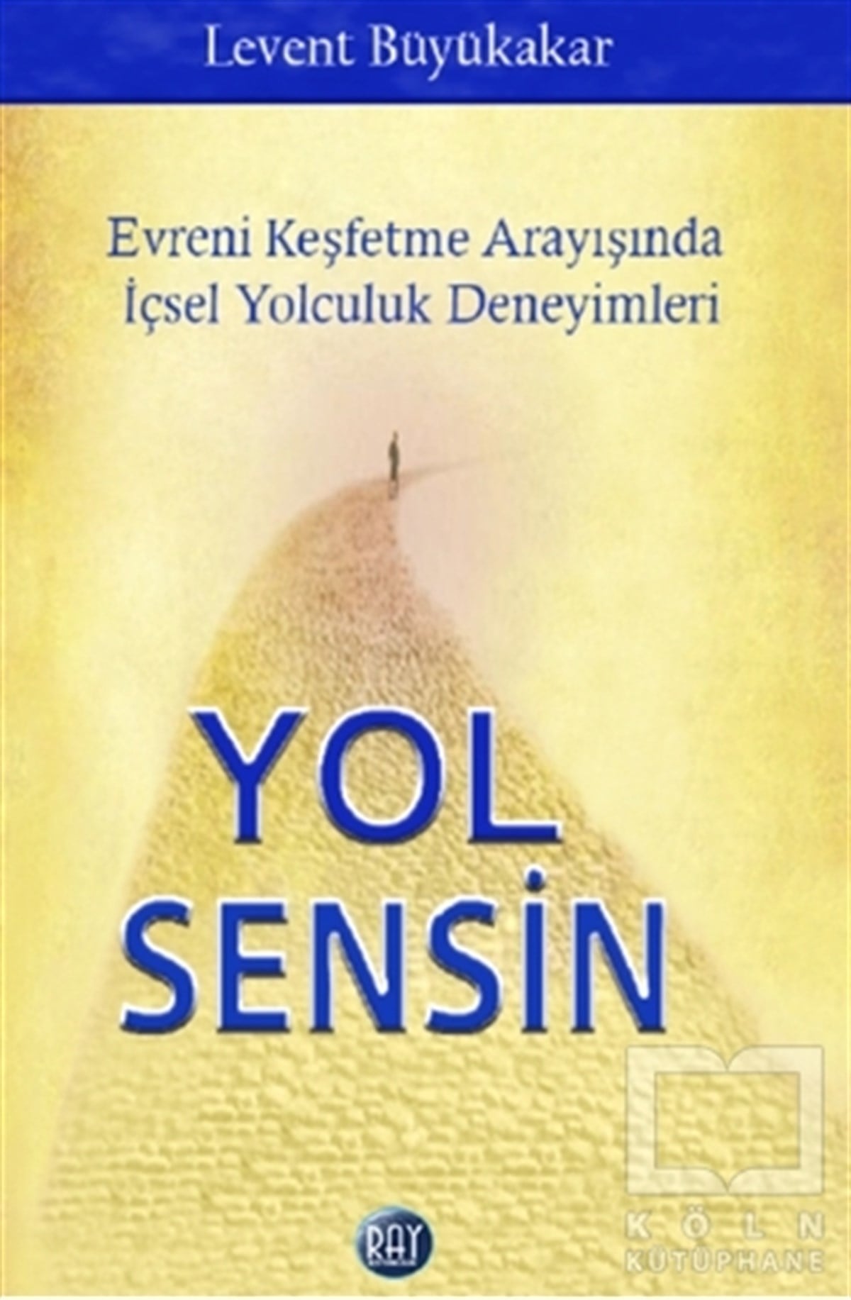 Levent BüyükakarKişisel GelişimYol Sensin