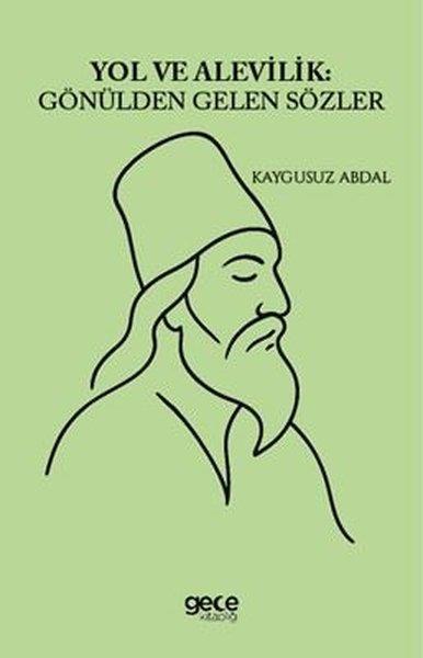 Kaygusuz AbdalAlevilik & Bektaşilik KitaplarıYol ve Alevilik: Gönülden Gelen Sözler