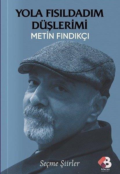 Metin FındıkçıTürk ŞiiriYola Fısıldadım Düşlerimi