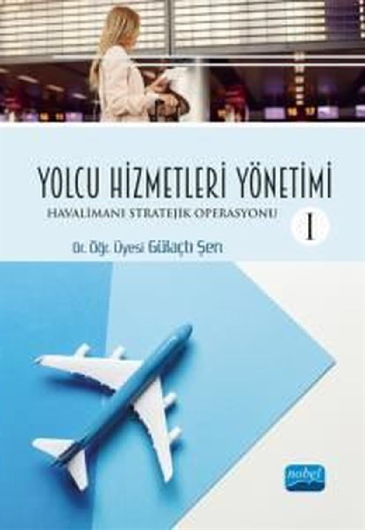Gülaçtı ŞenIsletme - Is IdaresiYolcu Hizmetleri Yönetimi - Havalimanı Stratejik Operasyonu 1
