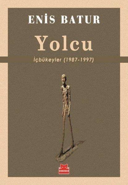 Enis BaturDeneme KitaplarıYolcu: İçbükeyler (1987 - 1997)