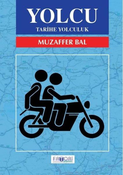 Muzaffer BalTürk RomaniYolcu - Tarihe Yolculuk