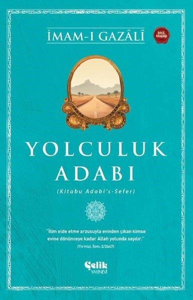 İmam-ı Gazaliİslami KitaplarYolculuk Adabı (Kitabu Adabi's-Sefer)