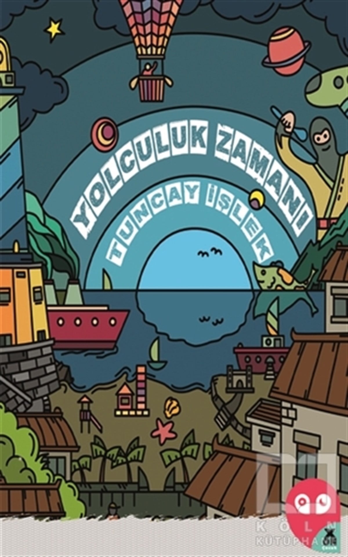 Tuncay İşlekÇocuk Hikaye KitaplarıYolculuk Zamanı