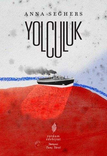 Anna SeghersDünya RomanYolculuk