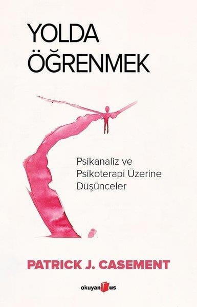 Patrick CasementPsikoloji KitaplarıYolda Öğrenmek - Psikanaliz ve Psikoterapi Üzerine Düşünceler