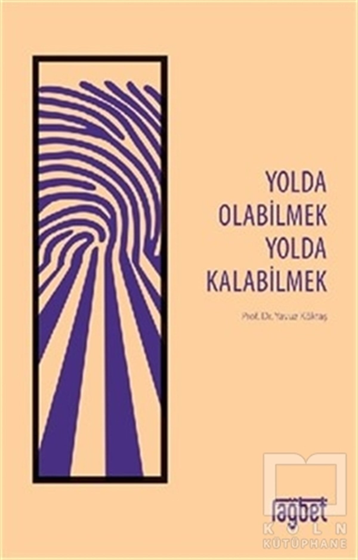 Yavuz KöktaşDiğerYolda Olabilmek Yolda Kalabilmek