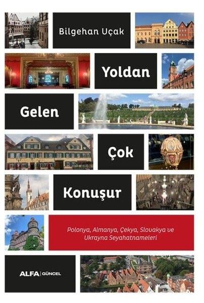 Bilgehan UçakGezi Rehberi KitaplarıYoldan Gelen Çok Konuşur