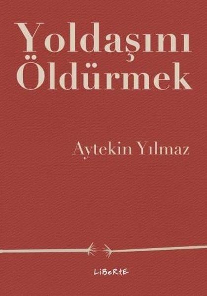 Aytekin YılmazTürk RomaniYoldaşını Öldürmek