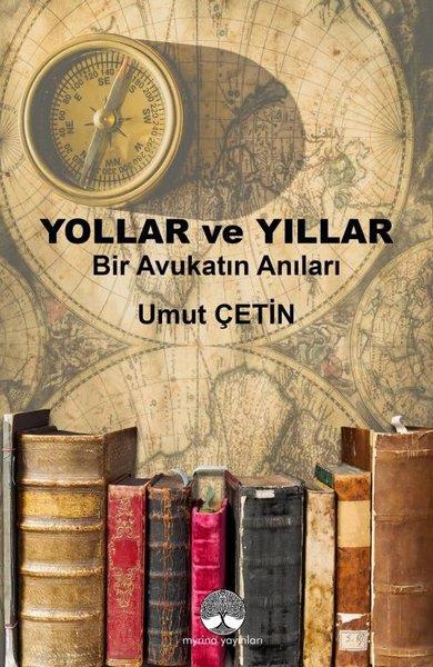 Umut ÇetinAnı & Mektup & Günlük KitaplarıYollar ve Yıllar - Bir Avukatın Anıları