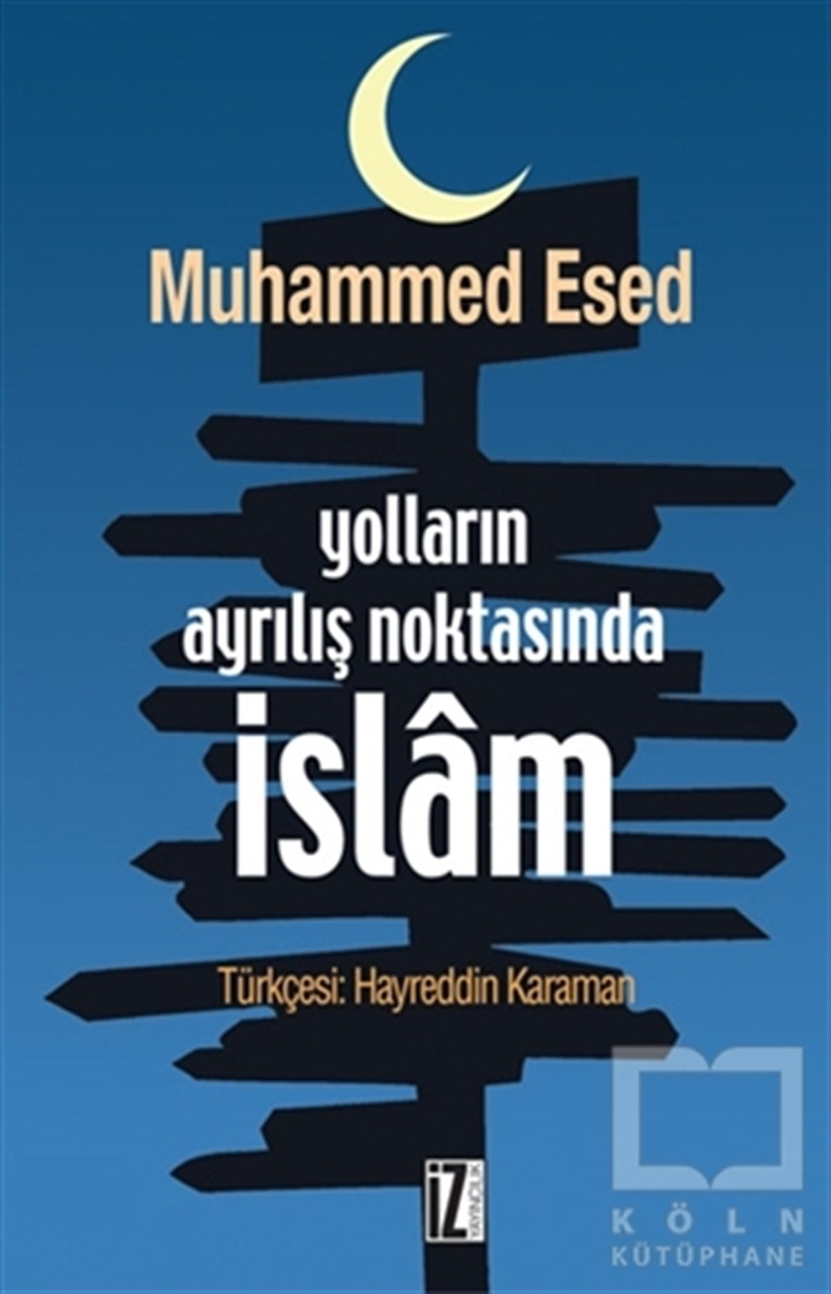 Muhammed EsedDin FelsefesiYolların Ayrılış Noktasında İslam