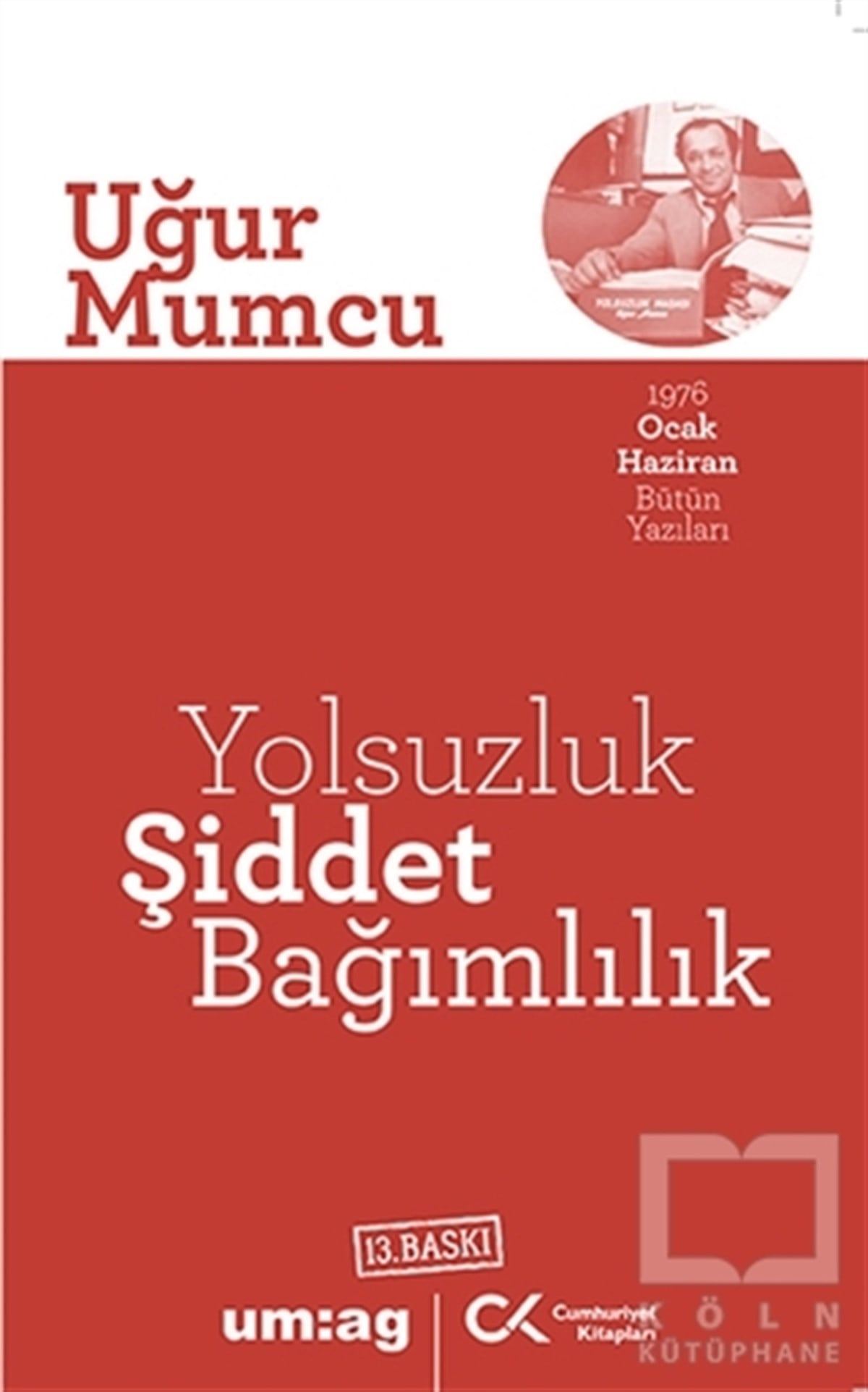 Uğur MumcuTürkiye Siyaseti ve Politikası KitaplarıYolsuzluk Şiddet Bağımlılık