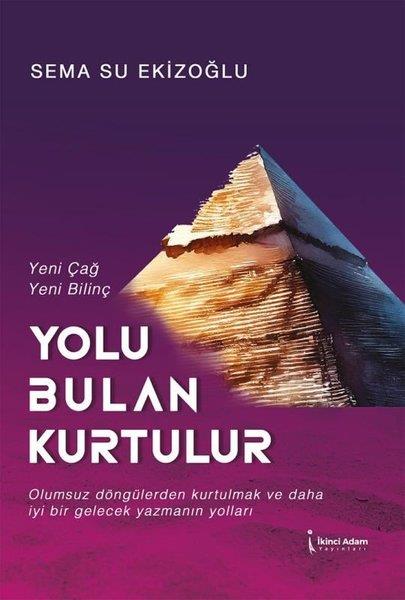 Sema Su EkizoğluKişisel Gelişim KitaplarıYolu Bulan Kurtulur - Yeni Çağ Yeni Bilinç