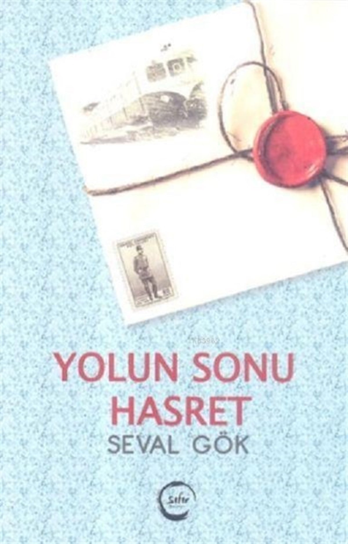 Seval GökTürkiye RomanYolun Sonu Hasret