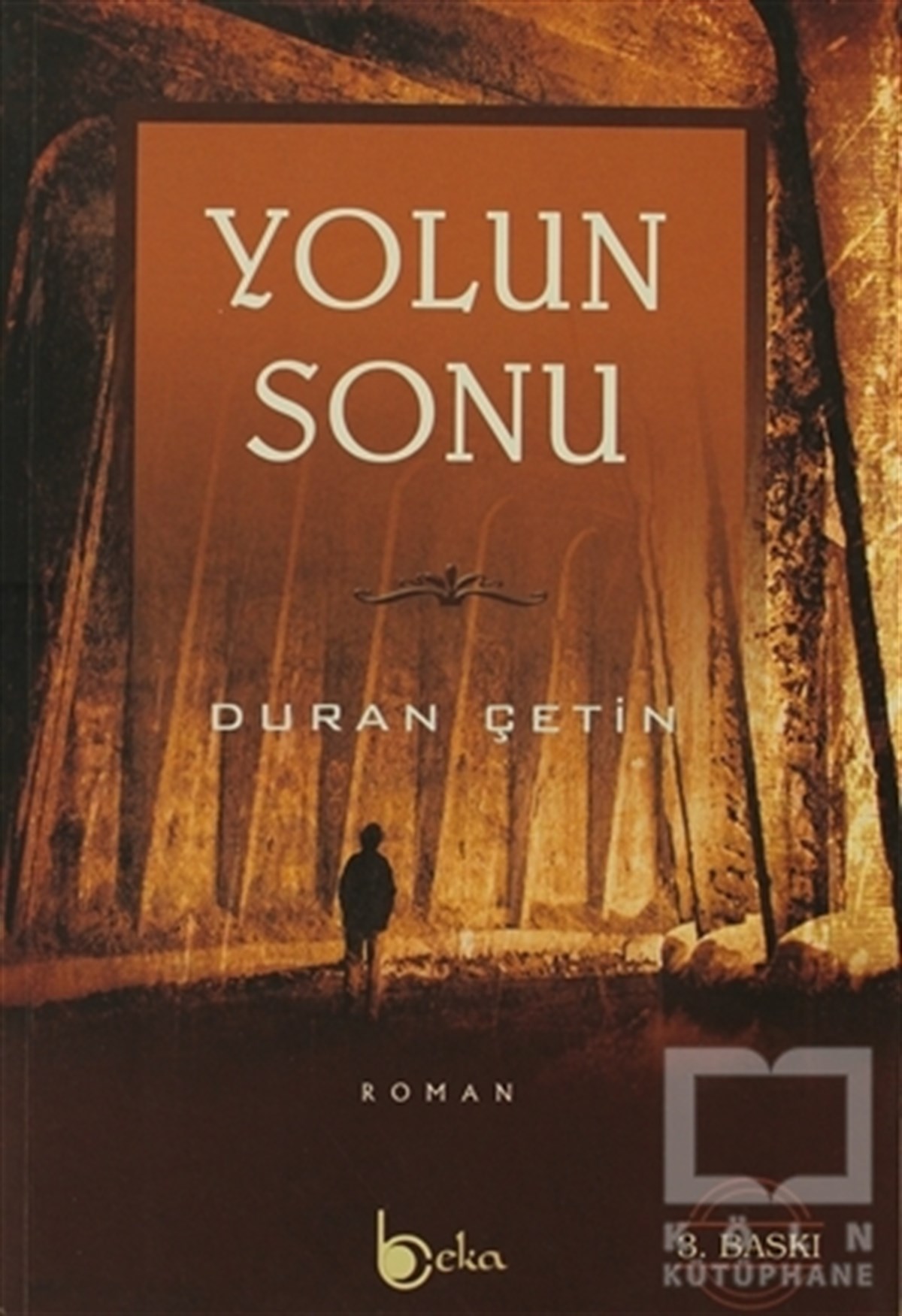 Duran ÇetinEdebiyat - RomanYolun Sonu