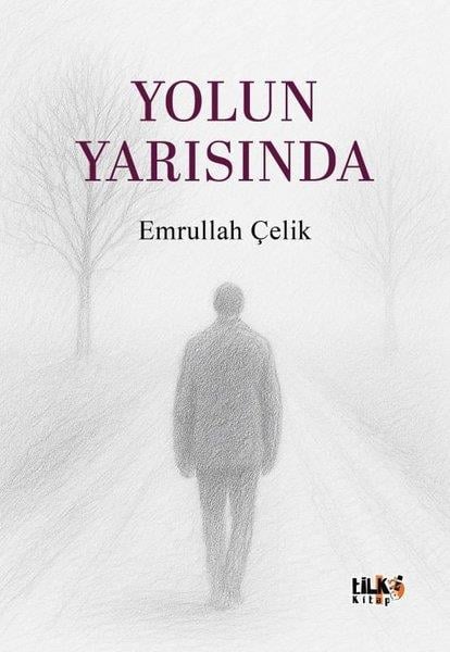 Emrullah ÇelikTürk RomaniYolun Yarısında