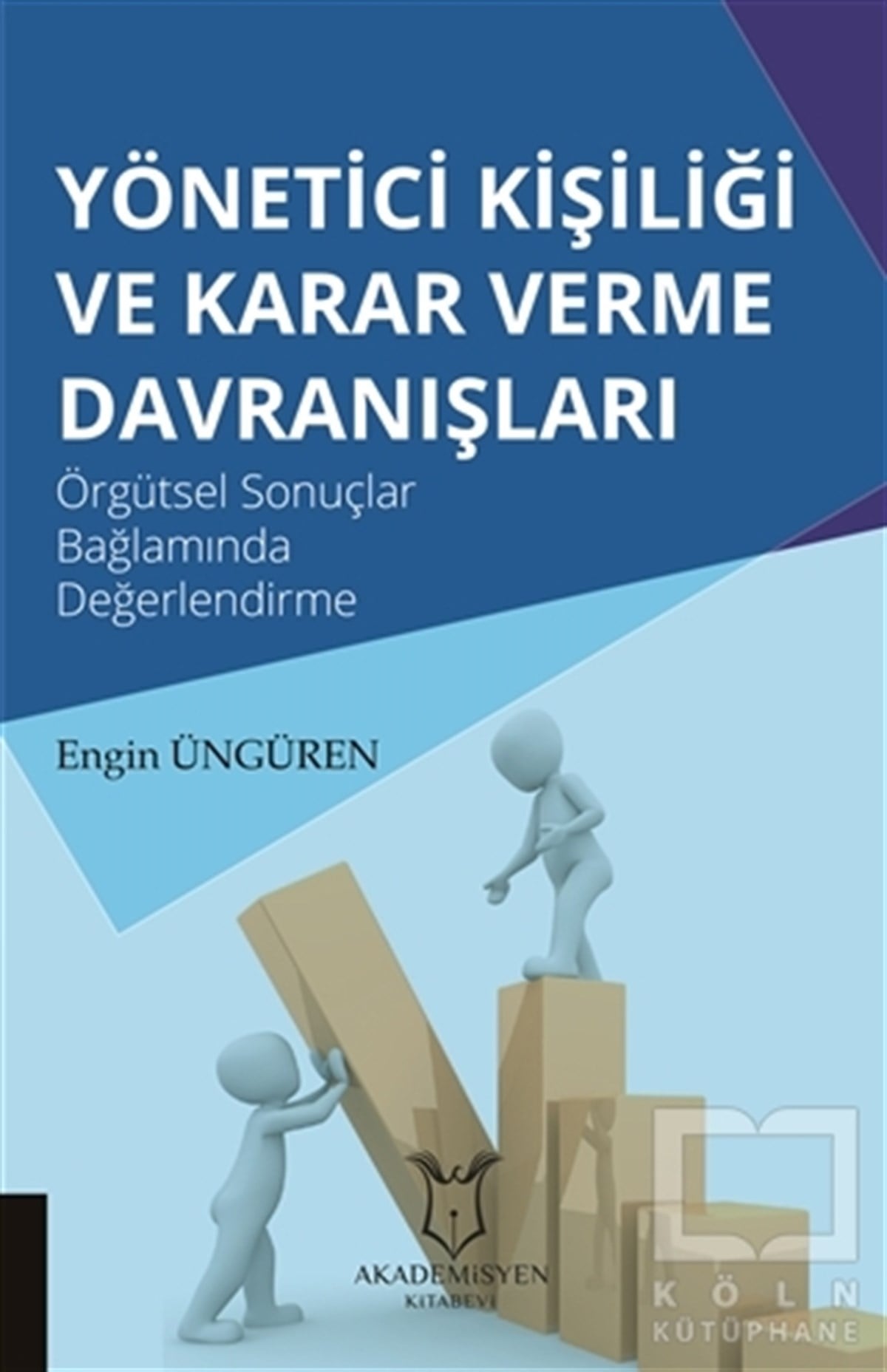 Engin ÜngürenYönetimYönetici Kişiliği ve Karar Verme Davranışları