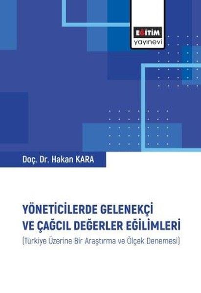 Hakan KaraIsletme - Is IdaresiYöneticilerde Gelenekçi ve Çağcıl Değerler Eğilimleri