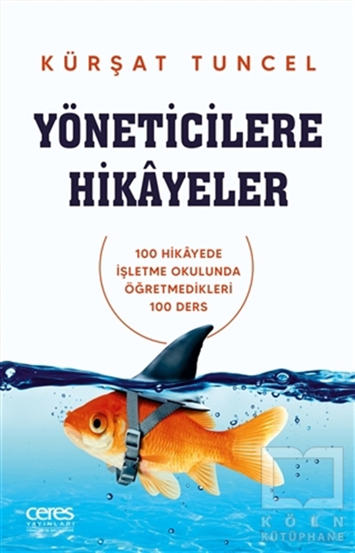 Kürşat TuncelYönetim KitaplarıYöneticilere Hikayeler