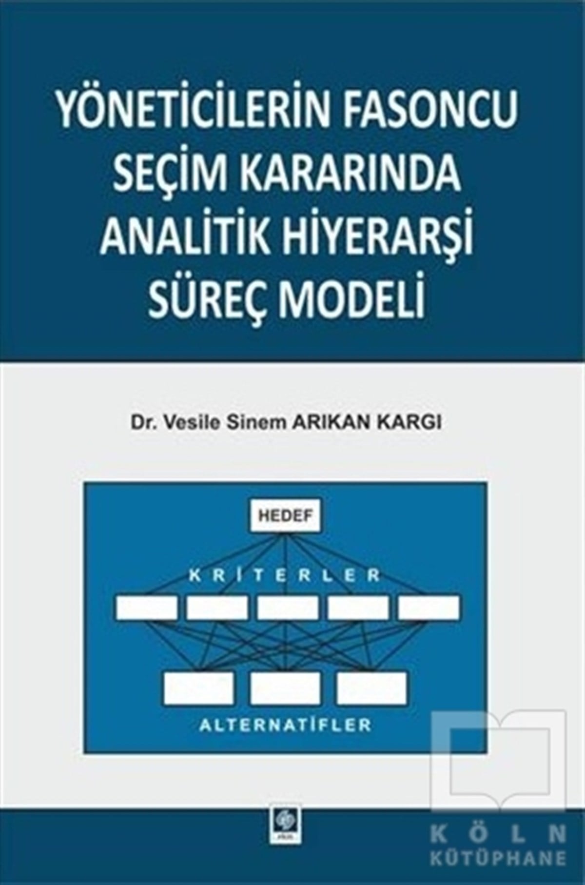 Vesile Sinem Arıkan KargıAraştırma-İnceleme-KuramYöneticilerin Fasoncu Seçim Kararında Analitik Hiyerarşi Süreç Modeli