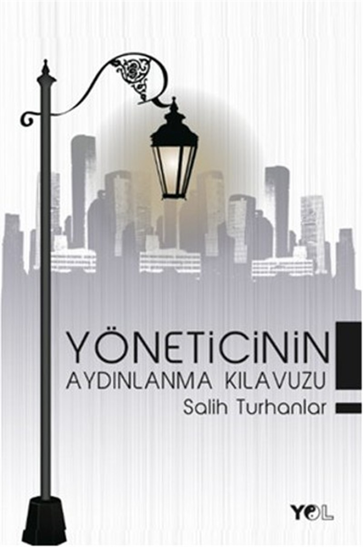 Salih TurhanlarKişisel Gelişim KitaplarıYöneticinin Aydınlanma Kılavuzu
