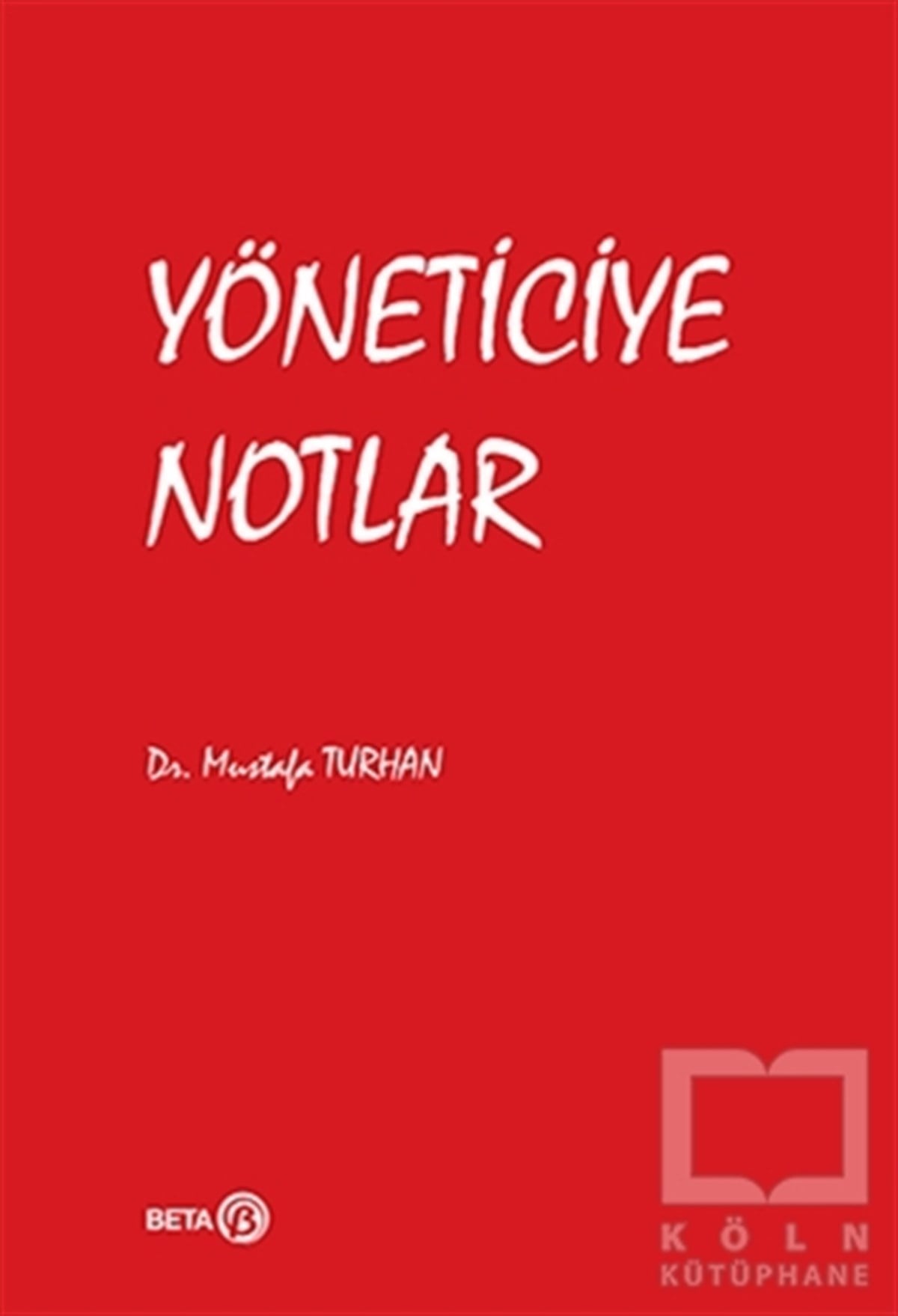 Mustafa TurhanYönetim KitaplarıYöneticiye Notlar