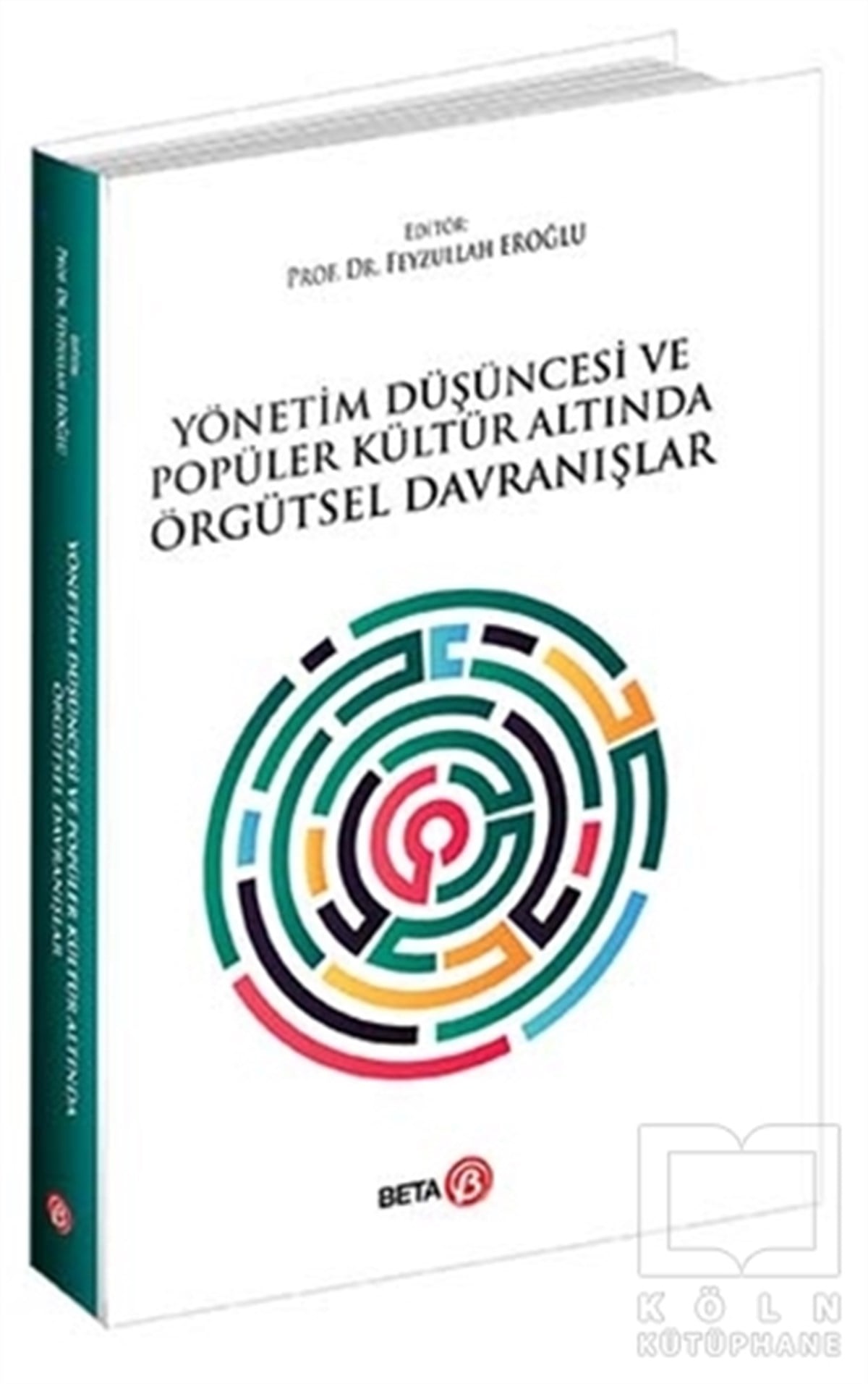 Feyzullah EroğluKurumlar ve Örgütler ile İlgili KitaplarYönetim Düşüncesi ve Popüler Kültür Altında Örgütsel Davranışlar