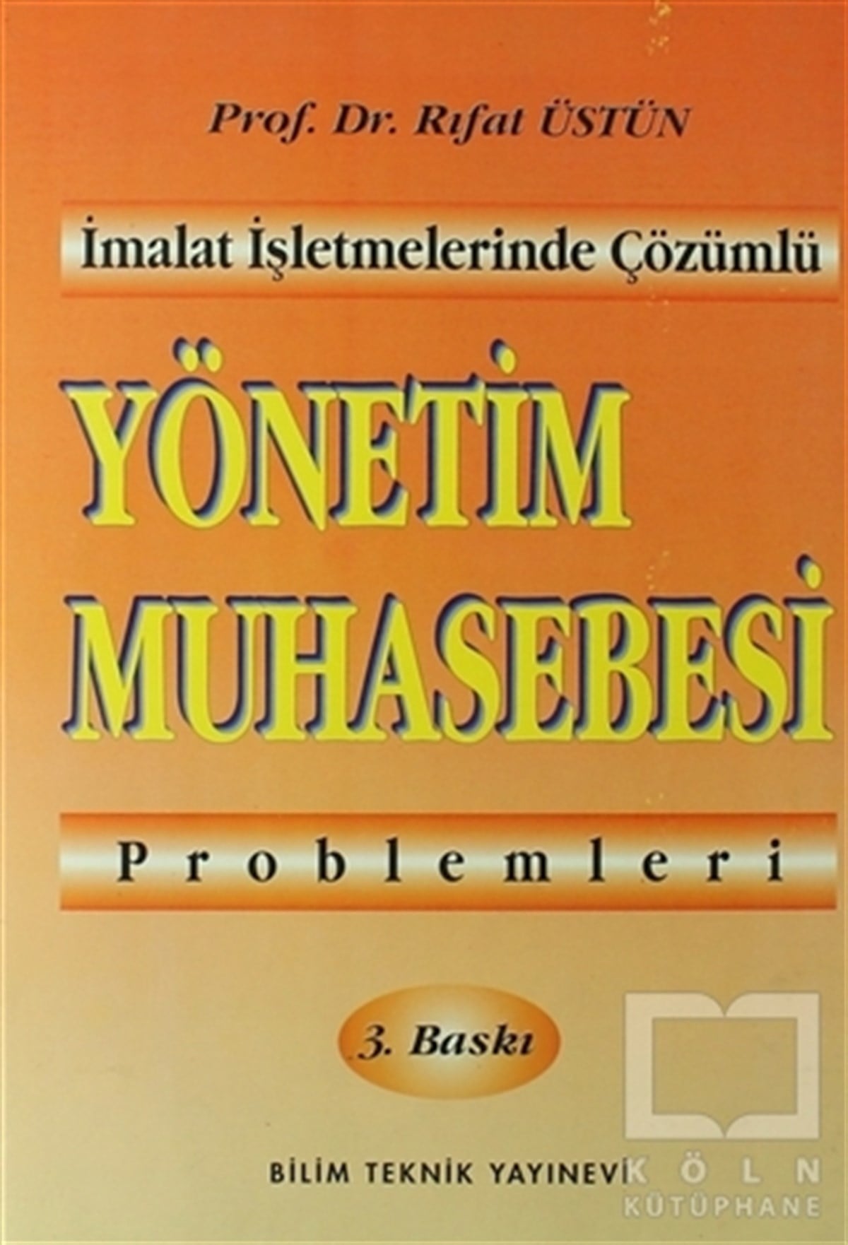 Rıfat Üstünİşletme, Muhasebe, MaliyeYönetim Muhasebesi Problemleri