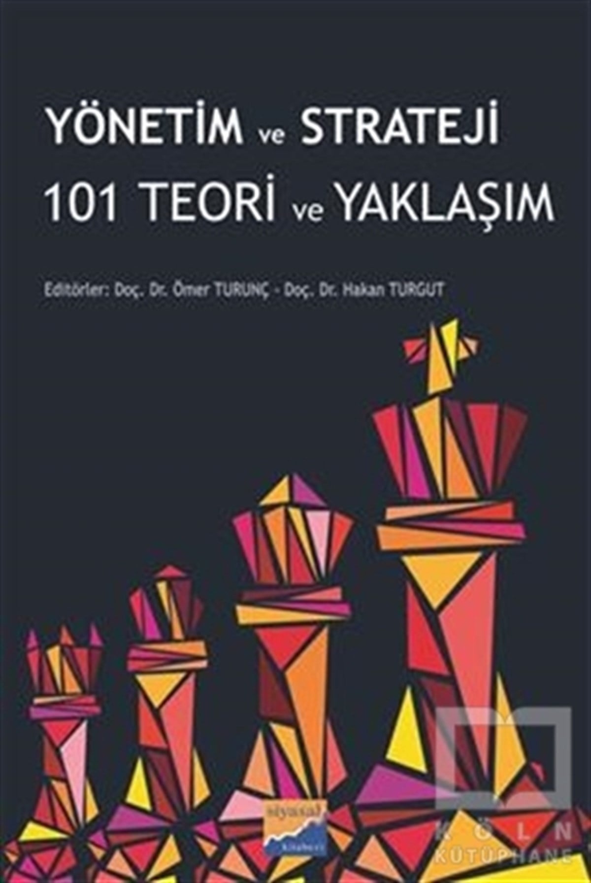 KolektifAraştırma-İnceleme-KuramYönetim ve Strateji 101 Teori ve Yaklaşım