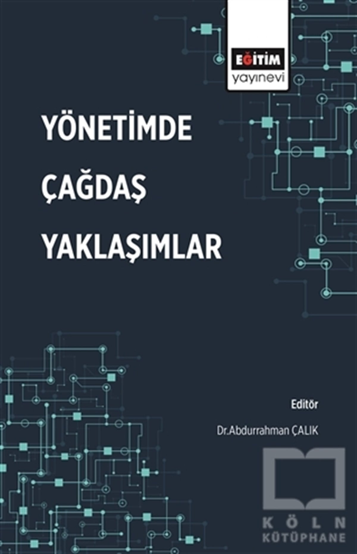 Abdurrahman Çalıkİşletme, Muhasebe, Maliye KitaplarıYönetimde Çağdaş Yaklaşımlar