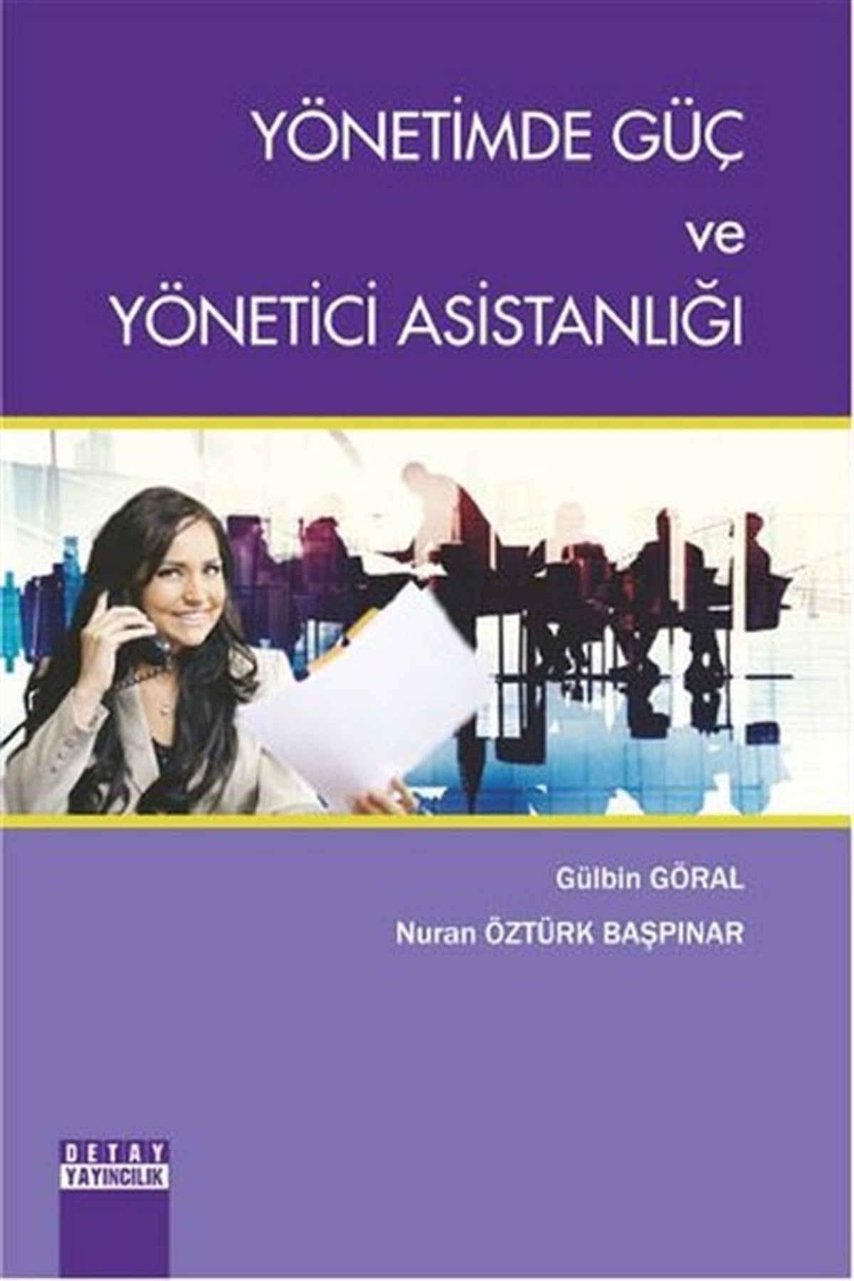 Gülbin GöralYönetim / İş Geliştirme / KaliteYönetimde Güç ve Yönetici Asistanlığı