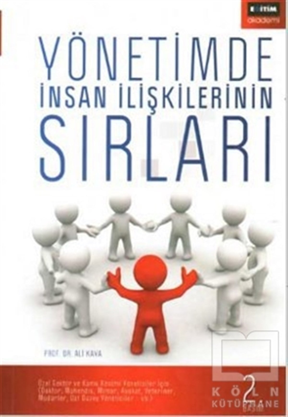 Ali KayaKişisel GelişimYönetimde İnsan İlişkilerinin Sırları