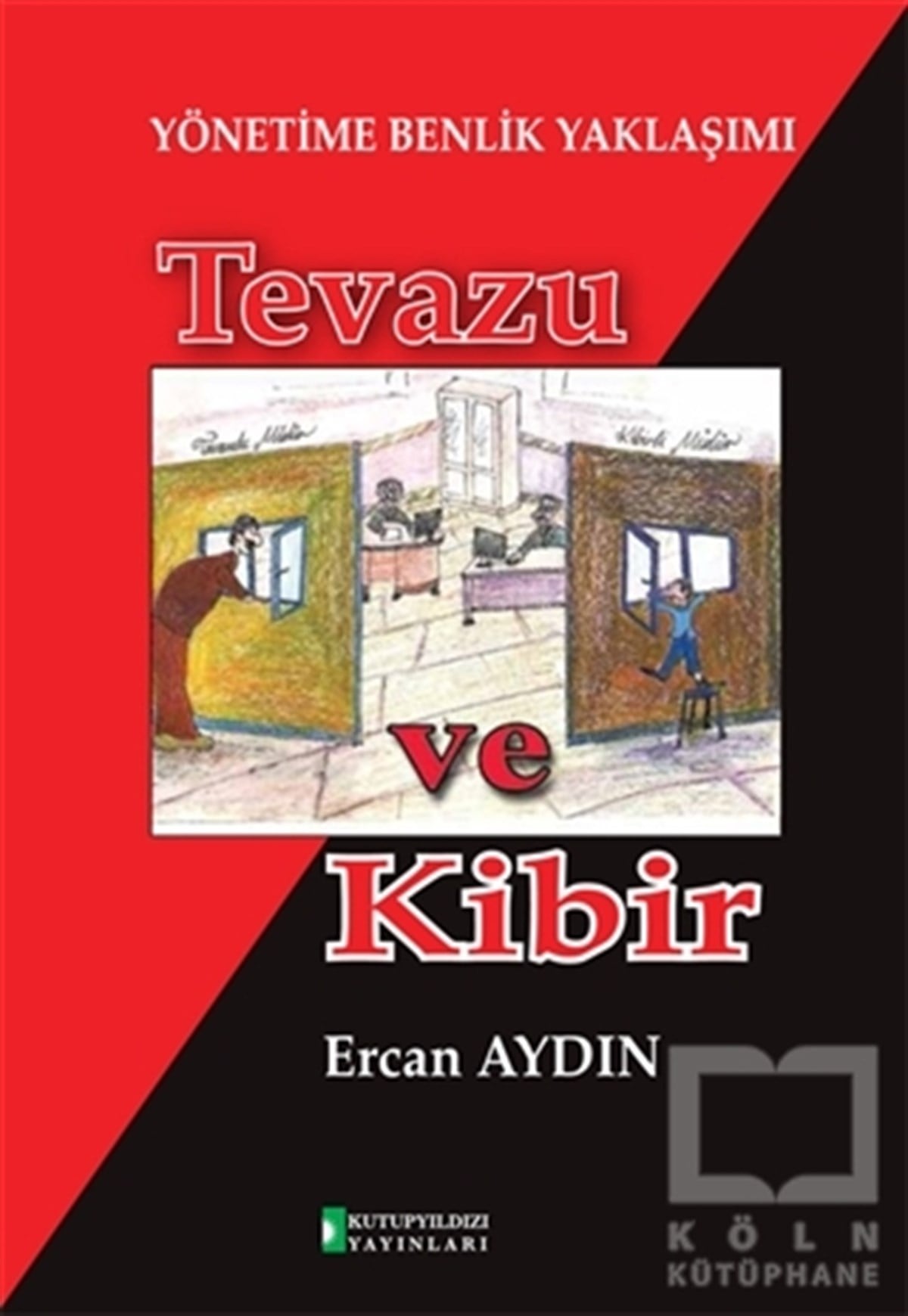 Ercan AydınKişisel GelişimYönetime Benlik Yaklaşımı: Tevazu ve Kibir