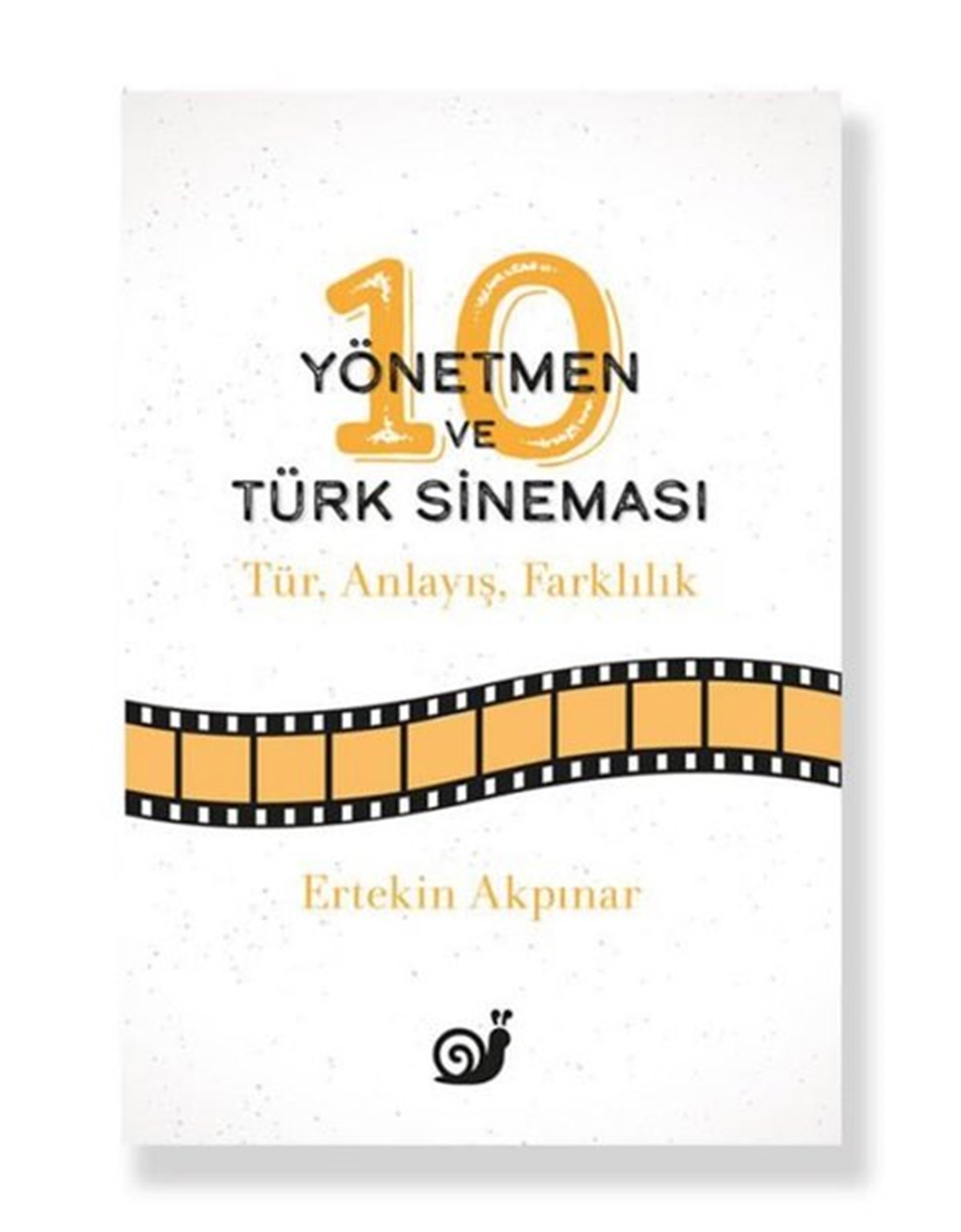 Ertekin AkpınarSinemaYönetmen ve Türk Sineması: Türk - Anlayış - Farklılık