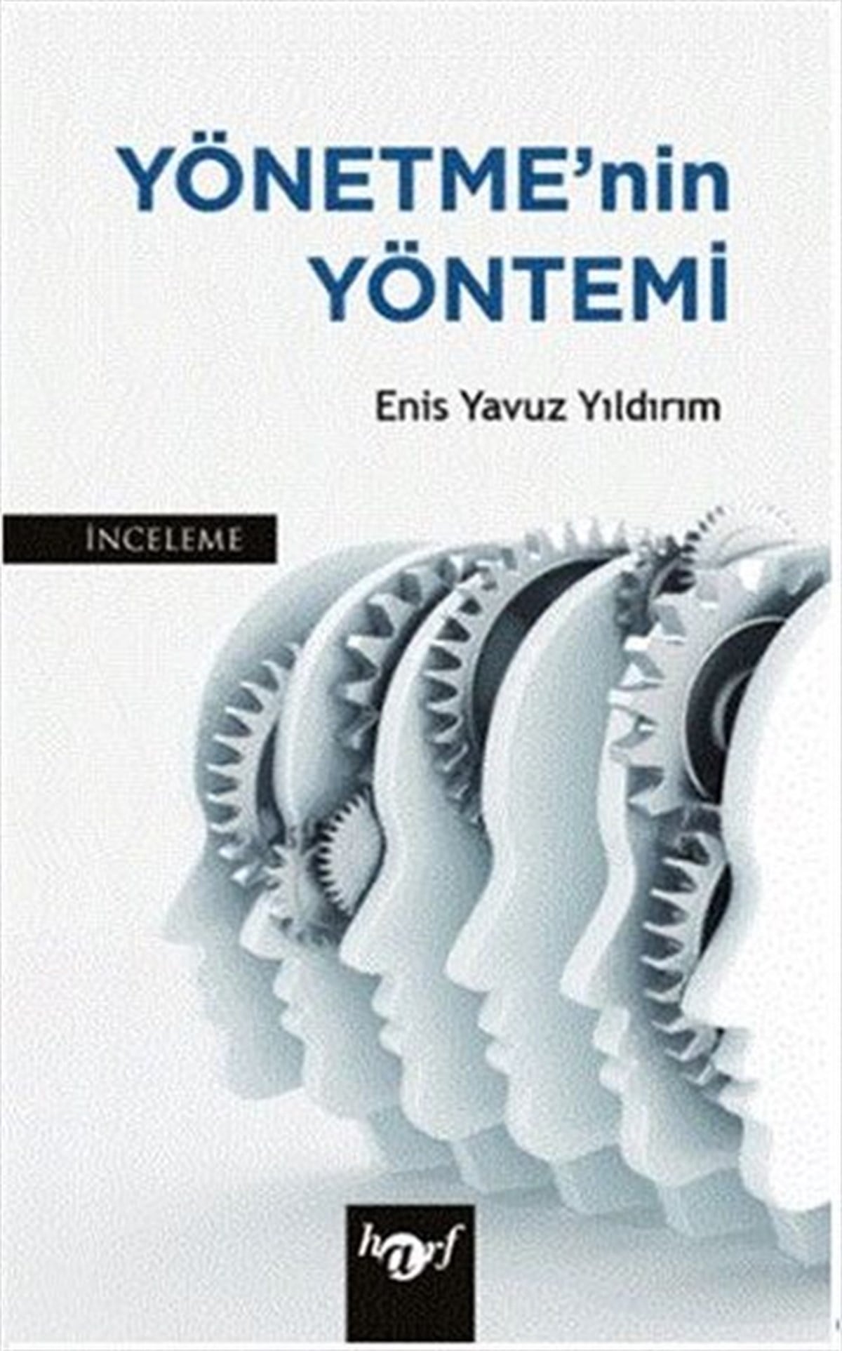 Enis Yavuz YıldırımYönetim / İş Geliştirme / KaliteYönetme'nin Yöntemi