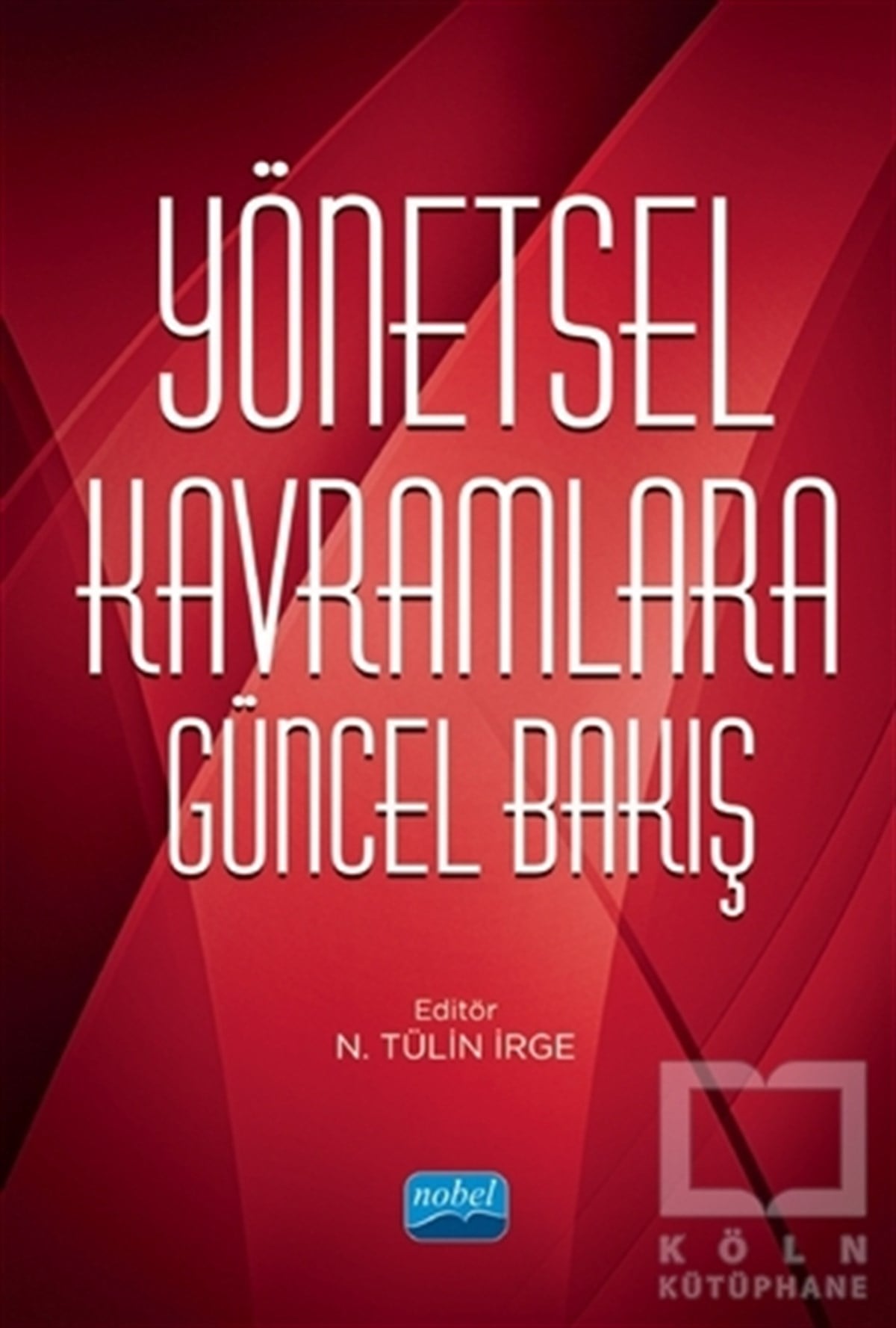 N. Tülin İrgeAkademikYönetsel Kavramlara Güncel Bakış