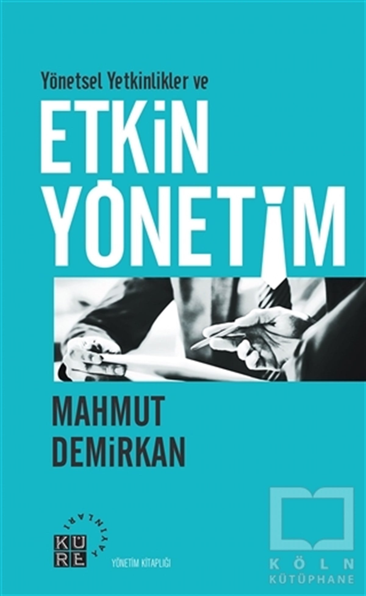 Mahmut DemirkanYönetimYönetsel Yetkinlikler ve Etkin Yönetim