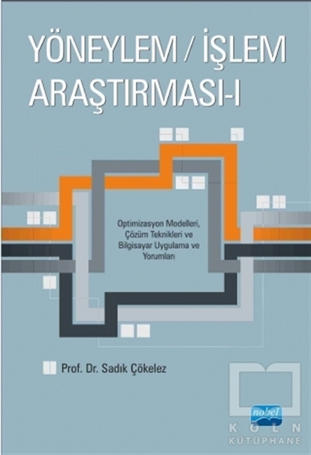 Sadık ÇökelezDiğerYöneylem / İşlem Araştırması 1